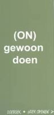 (on)gewoon doen (on)gewoon zijn