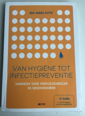 Van hygiëne tot infectiepreventie: handboek voor verpleegkundigen en vroedvrouwen