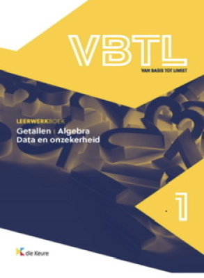 Van basis tot limiet: leerwerkboek Getallen Algebra Data en onzekerheid