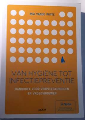 Van hygiëne tot infectiepreventie: handboek voor verpleegkundigen en vroedvrouwen