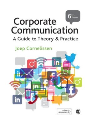 Corporate communication: A guide to theory & practice 6th edition