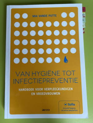 Van hygiëne tot infectiepreventie: handboek voor verpleegkundigen en vroedvrouwen