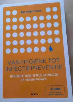 Van hygiëne tot infectiepreventie: handboek voor verpleegkundigen en vroedvrouwen