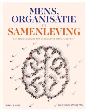Mens, organisatie en samenleving een sociologische kijk op economie en management