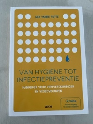 Van hygiëne tot infectiepreventie: handboek voor verpleegkundigen en vroedvrouwen