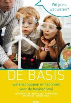 De basis. Wetenschappen en techniek voor de basisschool.