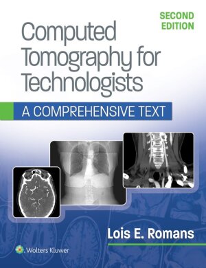Computed tomography for technologists (A comprehensive text)