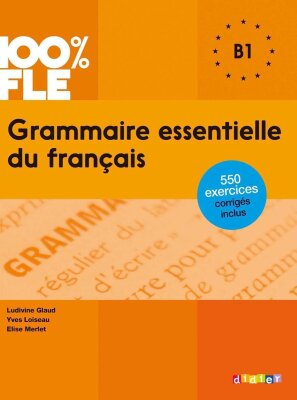 Grammaire Essentielle Du Français ; B1