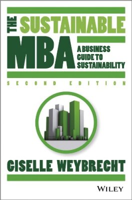 The sustainable MBA - A business guide to sustainability (Second Edition)
