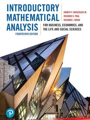 Introductory Mathematical Analysis for Business, Economics, and the Life and Social Sciences, Fourteenth Edition, 14/e