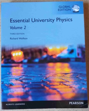 Essential university physics Volume 2 Third Edition