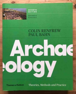 Archaeology: Theories, Methods and Practice