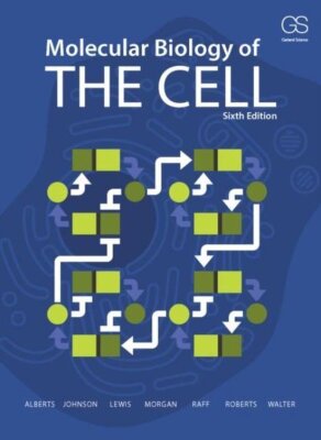 Molecular Biology of the Cell, sixth edition