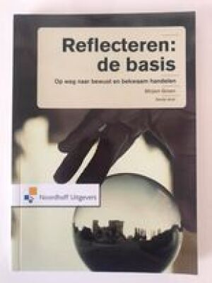 Reflecteren: de basis - Op weg naar bewust en bekwaam handelen