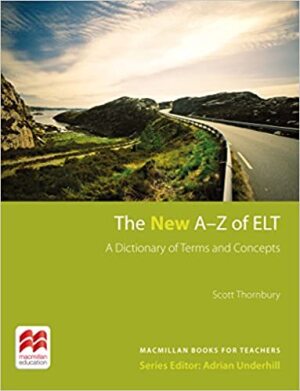 The New A-Z of ELT (A Dictionary of Terms and Concepts)
