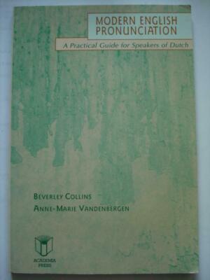 Modern English Pronunciation. A Practical Guide for Speakers of Dutch