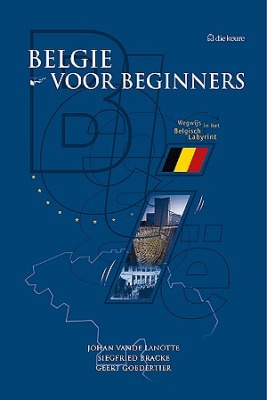 België voor beginners. Wegwijs in het Belgisch labyrint