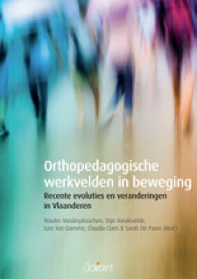 Orthopedagogische werkvelden in beweging: recente evoluties en veranderingen in Vlaanderen
