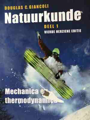 Natuurkunde Deel 1: Mechanica en thermodynamica - vierde herziene editie
