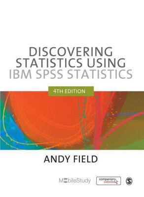 Discovering Statistics Using IBM SPSS Statistics (4th Edition)