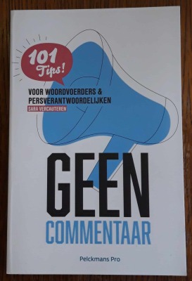 Geen Commentaar - 101 tips voor woordvoerders & persverantwoordelijken