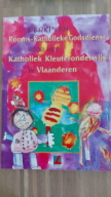 Werkplan Rooms-Katholiek Godsdienst voor het Katholiek Kleuteronderwijs in Vlaanderen