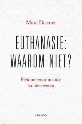 Euthanasie: Waarom niet?