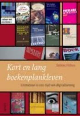 Kort en lang boekenplankleven. Literatuur in een tijd van digitalisering