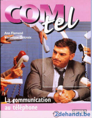 Com tel, La communication au téléphone