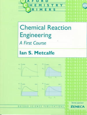 Chemical Reaction Engineering A first course