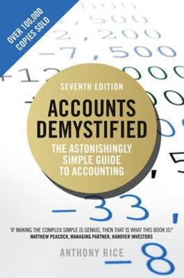 Accounts Demystified: The Astonishingly Simple Guide To Accounting