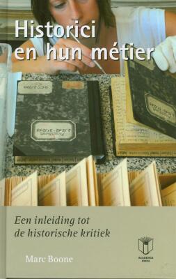 Historici en hun métier. Een inleiding tot de historische kritiek