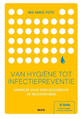 Van hygiëne tot infectiepreventie: handboek voor verpleegkundigen en vroedvrouwen