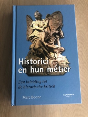 Historici en hun métier: een inleiding tot de historische kritiek