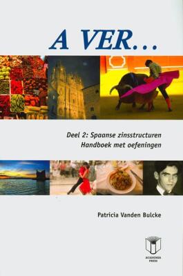 A ver... Deel 2: Spaanse zinsstructuren (Handboek met oefeningen)