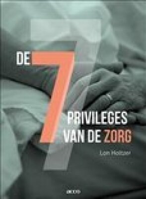 De 7 privileges van de zorg
