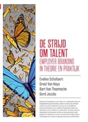 De strijd om talent employer branding in theorie en praktijk