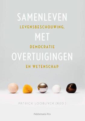 Samenleven met overtuigingen: levensbeschouwing, democratie en wetenschap