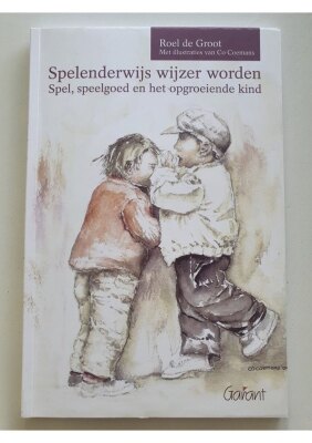 Spelenderwijs wijzer worden: Spel, speelgoed en het opgroeiende kind