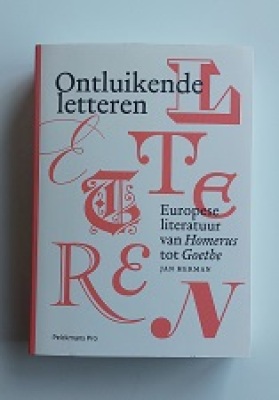 Ontluikende letteren: Europese literatuur van Homerus tot Goethe