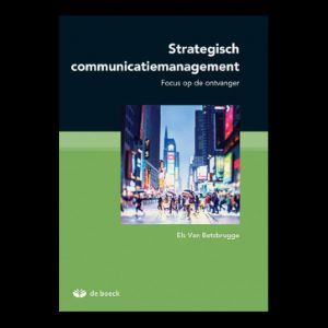 Strategisch Communicatiemanagement. Focus op de ontvanger.