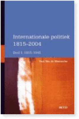 Internationale Politiek 1815-2005. Deel I: 1815-1945