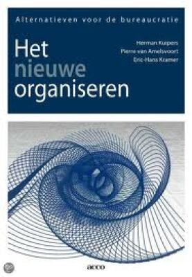 Het nieuwe organiseren, alternatieven voor de bureaucratie