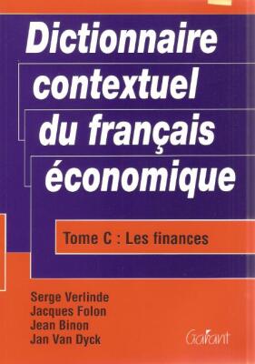 Dictionnaire contextuel du français économique, Tome C: Les finances