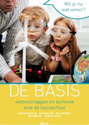 De basis. Wetenschappen en techniek voor de basisschool.