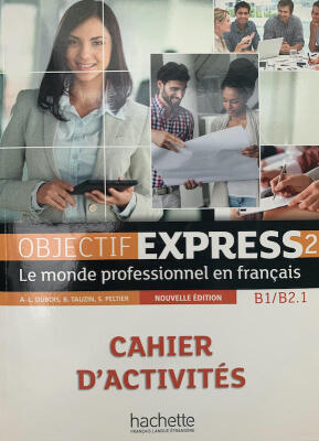Objectif Express 2, le monde professionnel en français WERKBOEK