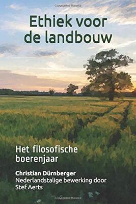 Ethiek voor de landbouw - het filosofische boerenjaar