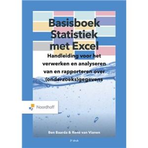 Basisboek Statistiek met Excel, handleiding voor het verwerken en analyseren van en rapporteren over (onderzoeks)gegevens