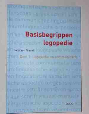 Basisbegrippen logopedie: deel 1 logopedie en communicatie