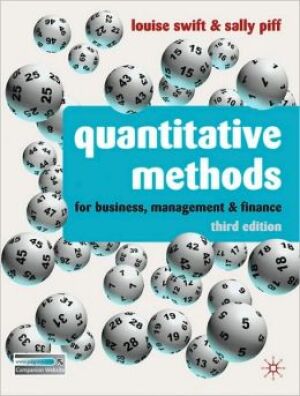 Quantitative Methods for business, management and finance - 3th edition